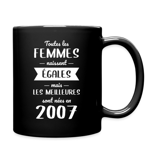 Mug uni - Anniversaire 18 Ans - Les meilleures sont nées en 2007 - noir