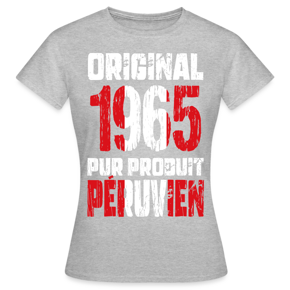 T-shirt Femme - Anniversaire 60 Ans - Original 1965 - Pur produit Péruvien - gris chiné