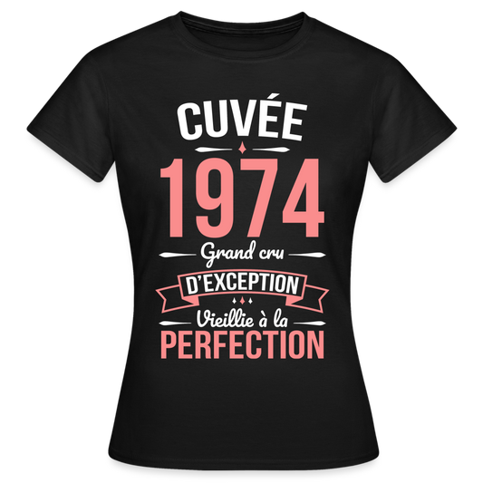 T-shirt Femme - Anniversaire 51 Ans - Cuvée 1974 - noir