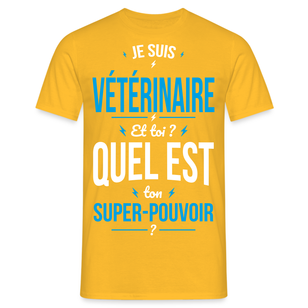 T-shirt Homme - Je suis vétérinaire - Super-pouvoir - jaune