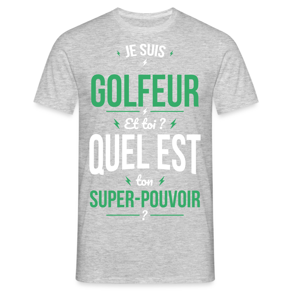 T-shirt Homme - Je suis golfeur - Super-pouvoir - gris chiné