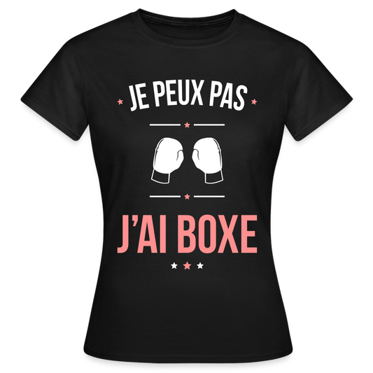 T-shirt Femme - Je peux pas j'ai Boxe - noir