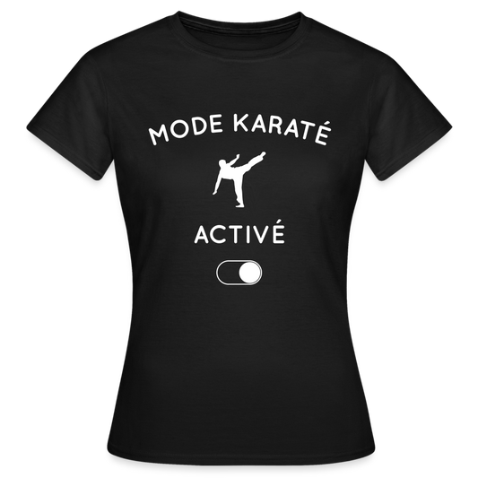 T-shirt Femme - Mode karaté activé - noir