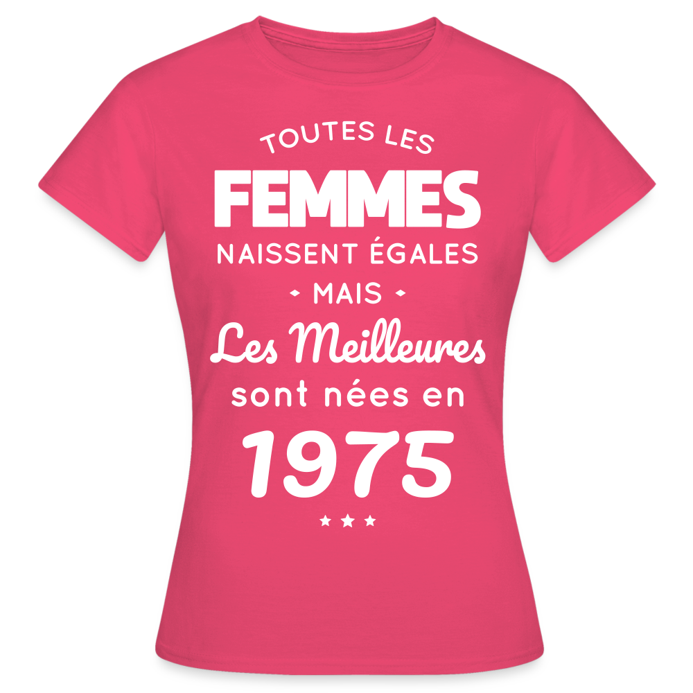 T-shirt Femme - Anniversaire 50 Ans - Les meilleures sont nées en 1975 - rose azalée