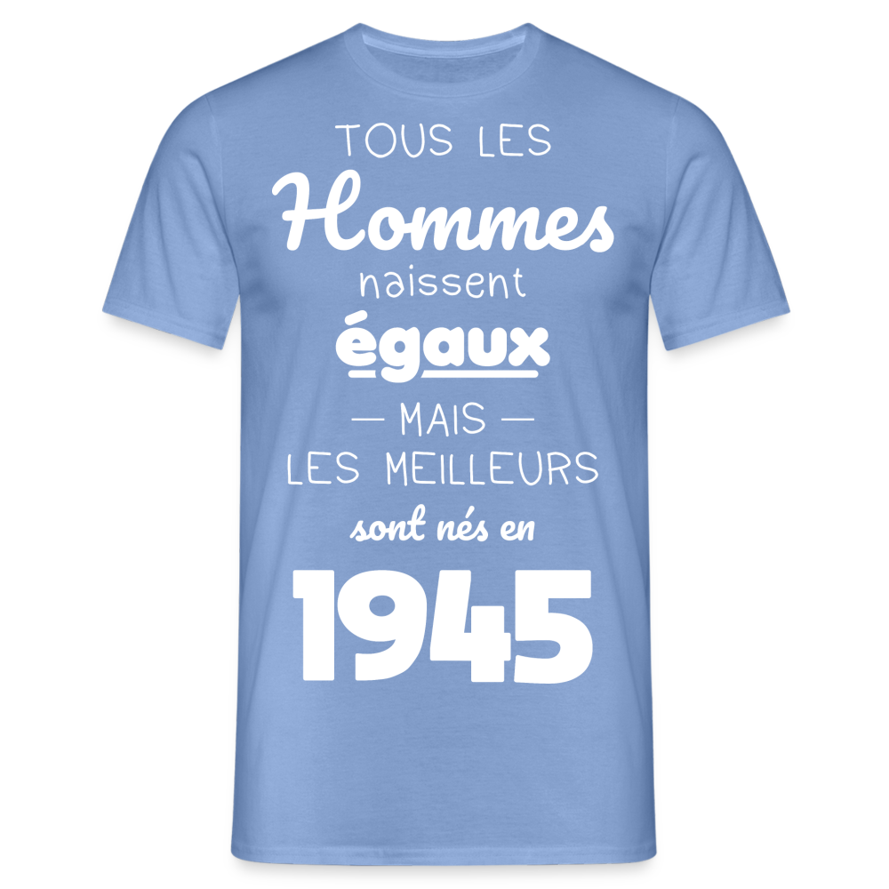 T-shirt Homme - Anniversaire 80 Ans - Les meilleurs sont nés en 1945 - carolina blue