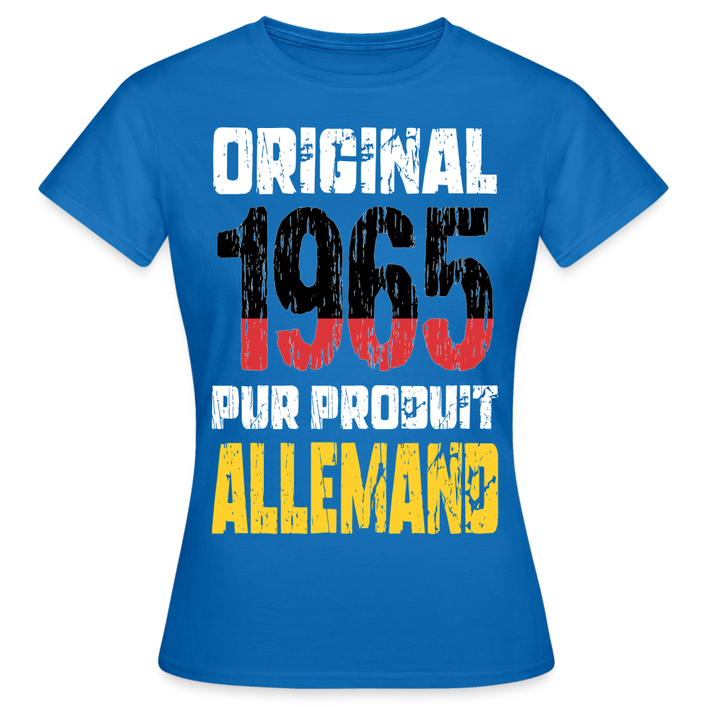 T-shirt Femme - Anniversaire 60 Ans - Original 1965 - Pur produit Allemand - bleu royal