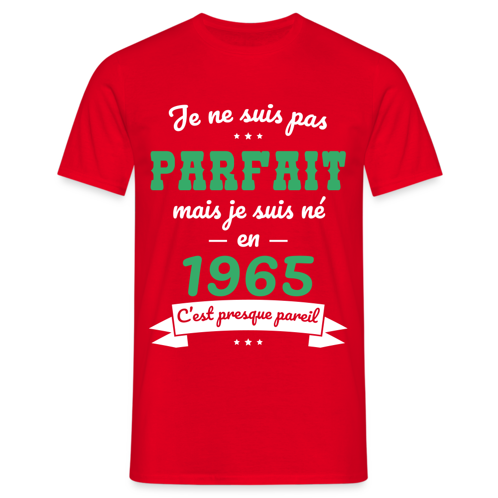 T-shirt Homme - Anniversaire 60 Ans - Pas parfait mais né en 1965 - rouge