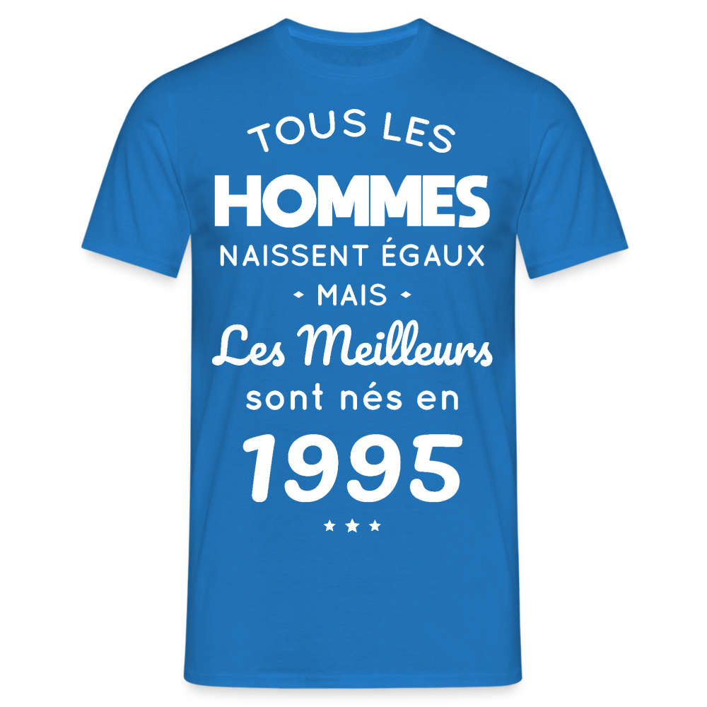 T-shirt Homme - Anniversaire 30 Ans - Les meilleurs sont nés en 1995 - bleu royal