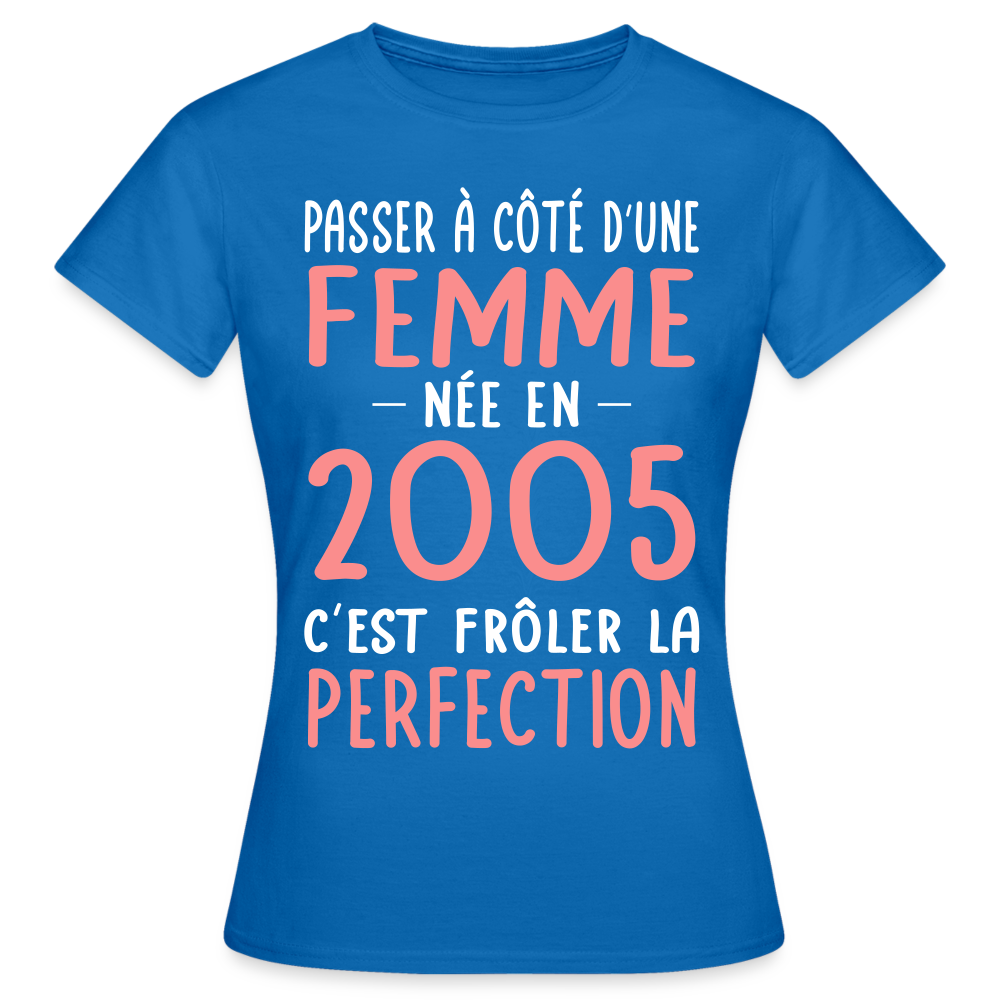 T-shirt Femme - Anniversaire 20 Ans - Née en 2005 - Frôler la perfection - bleu royal