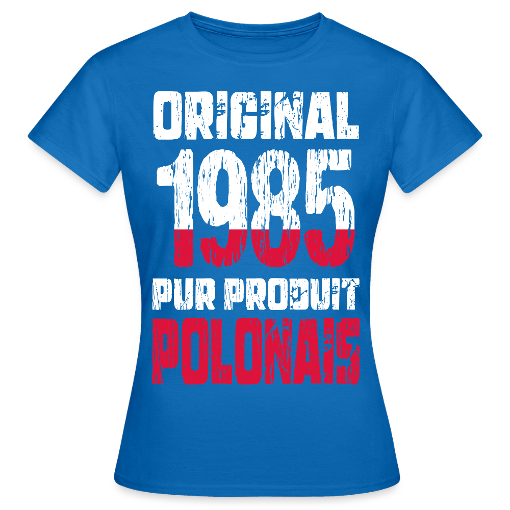 T-shirt Femme - Anniversaire 40 Ans - Original 1985 - Pur produit Polonais - bleu royal