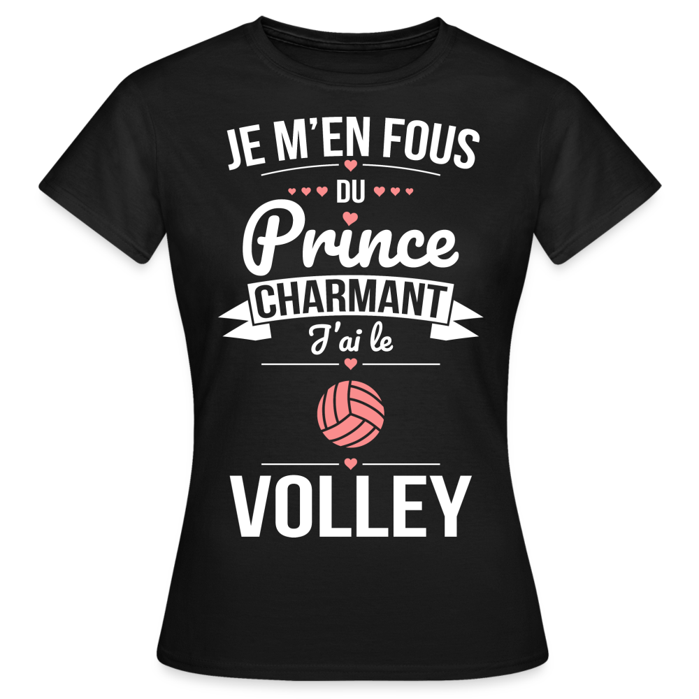 T-shirt Femme - Je m'en fous du prince charmant j'ai le volley - noir