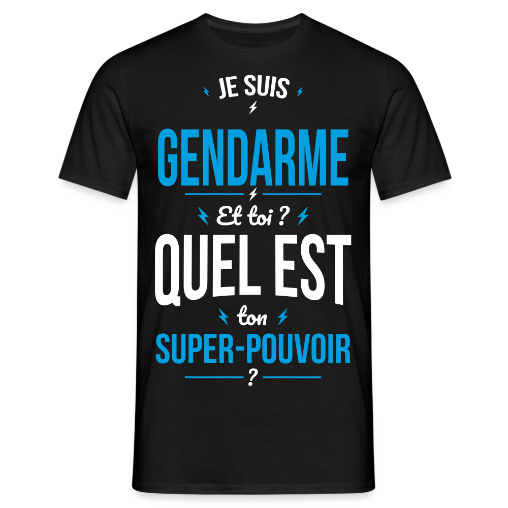 T-shirt Homme - Je suis gendarme - Super-pouvoir - noir