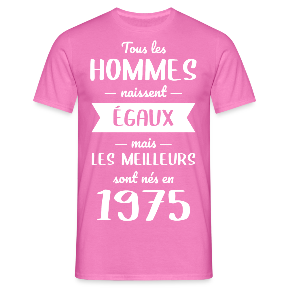 T-shirt Homme - Anniversaire 50 Ans - Les meilleurs sont nés en 1975 - rose