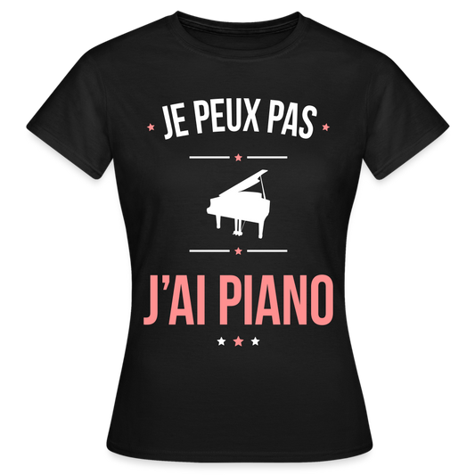 T-shirt Femme - Je peux pas j'ai Piano - noir