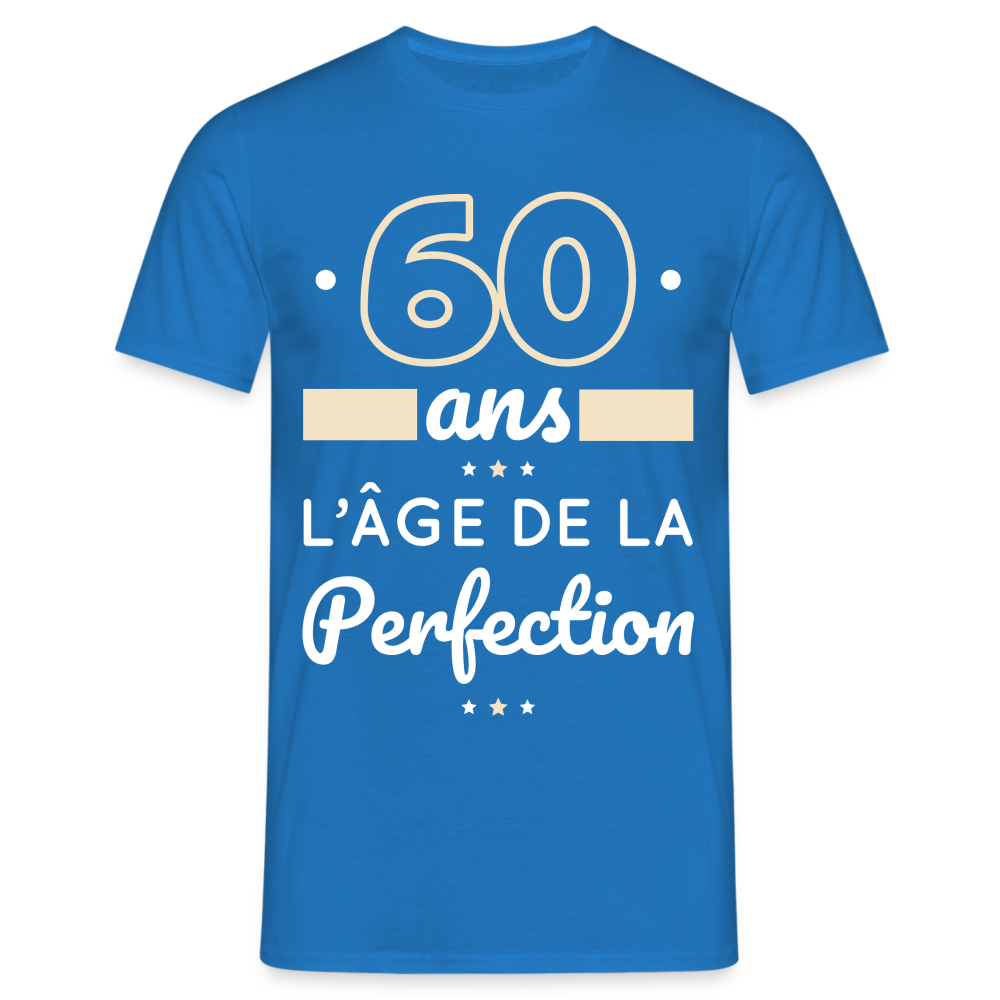 T-shirt Homme - 60 ans l'âge de la perfection - bleu royal