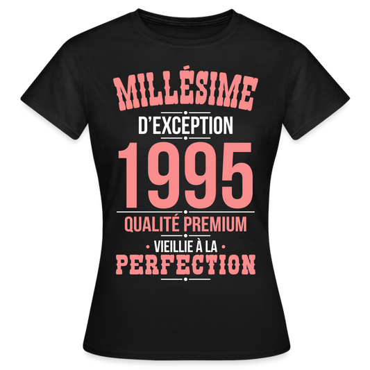 T-shirt Femme - Anniversaire 30 Ans - Millésime 1995 - noir