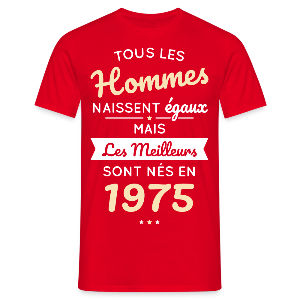 T-shirt Homme - Anniversaire 50 Ans - Les meilleurs sont nés en 1975 - rouge