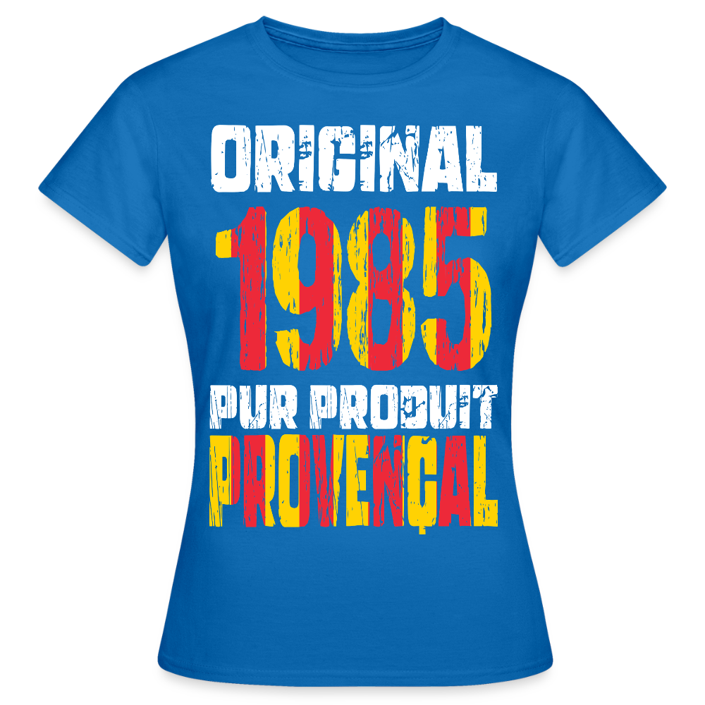 T-shirt Femme - Anniversaire 40 Ans - Original 1985 - Pur produit Provençal - bleu royal