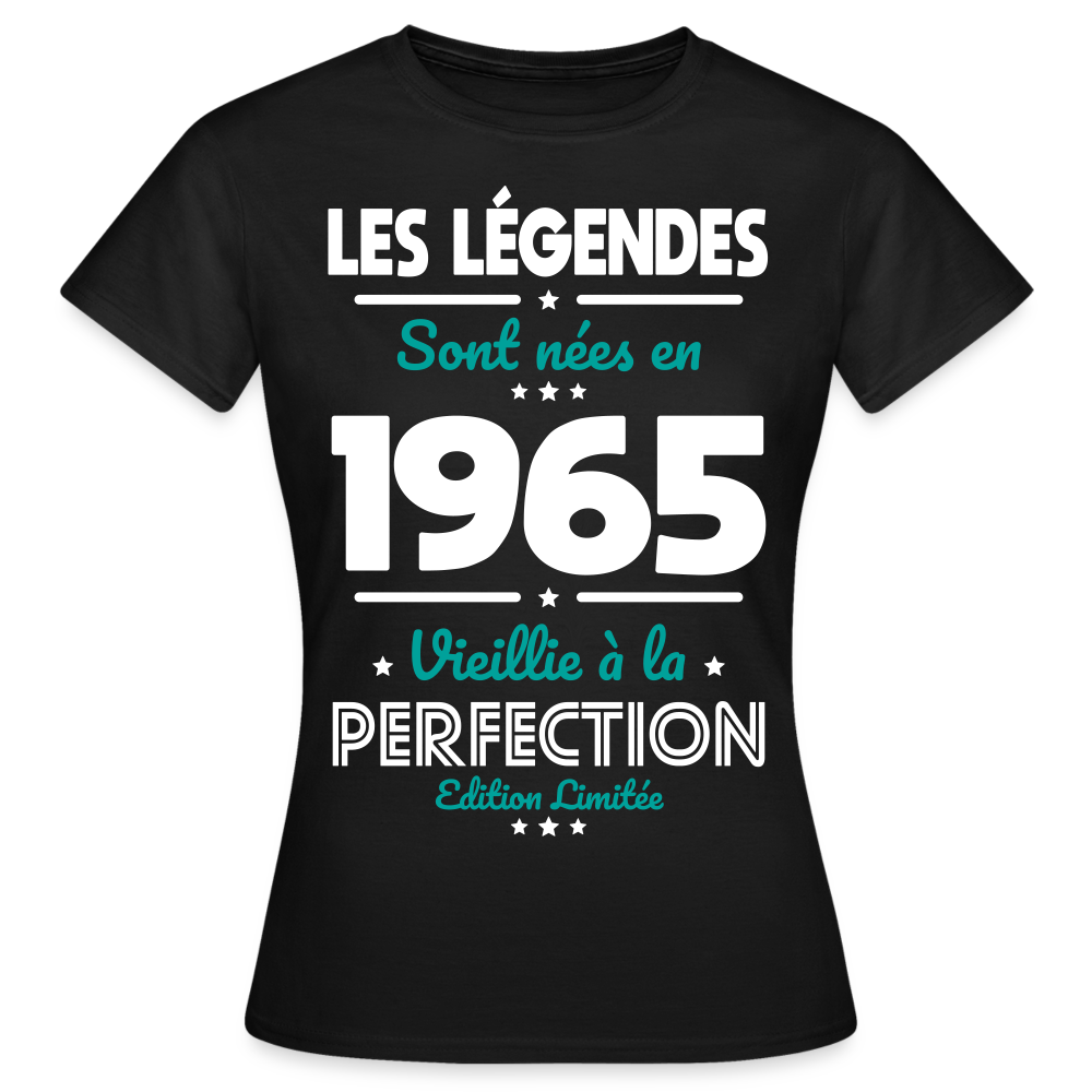 T-shirt Femme - Anniversaire 60 Ans - Les Légendes sont nées en 1965 - noir