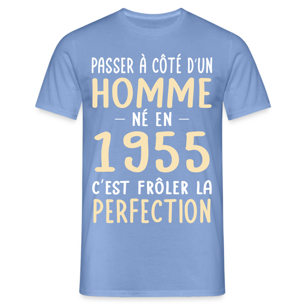 T-shirt Homme - Anniversaire 70 Ans - Né en 1955 - Frôler la perfection - carolina blue