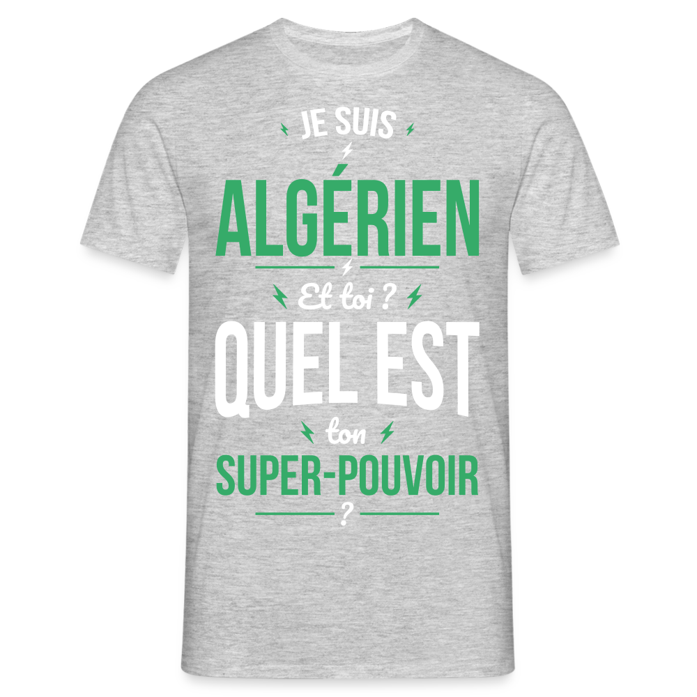 T-shirt Homme - Je suis Algérien - Super-pouvoir - gris chiné