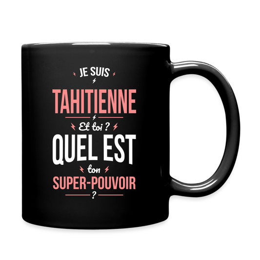 Mug uni - Je suis Tahitienne - Super-pouvoir - noir