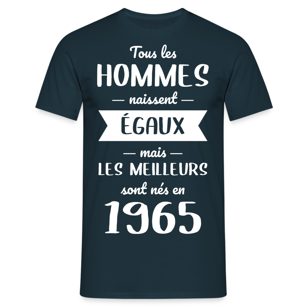 T-shirt Homme - Anniversaire 60 Ans - Les meilleurs sont nés en 1965 - marine