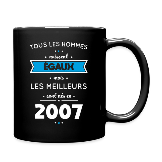 Mug uni - Anniversaire 18 Ans - Les meilleurs sont nés en 2007 - noir