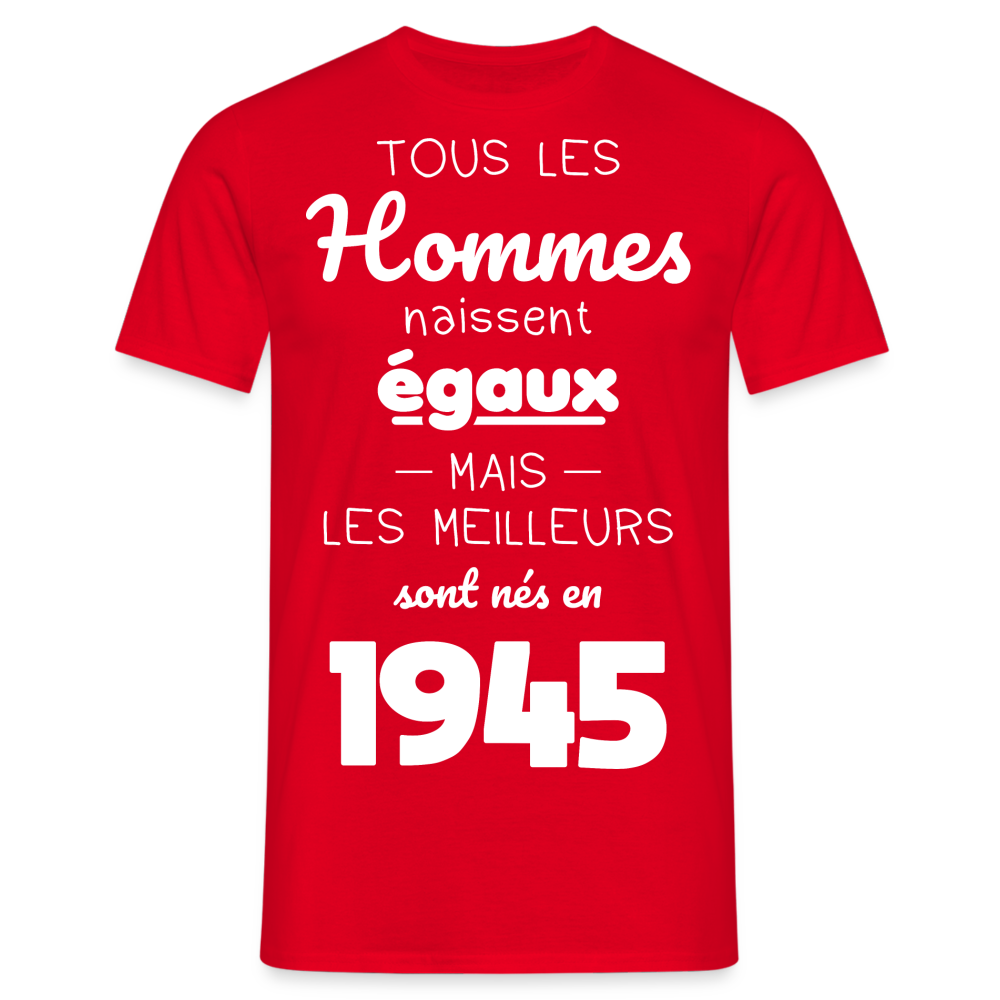 T-shirt Homme - Anniversaire 80 Ans - Les meilleurs sont nés en 1945 - rouge