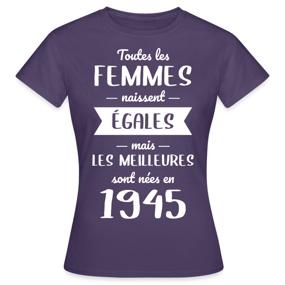 T-shirt Femme - Anniversaire 80 Ans - Les  meilleures sont nées en 1945 - violet foncé