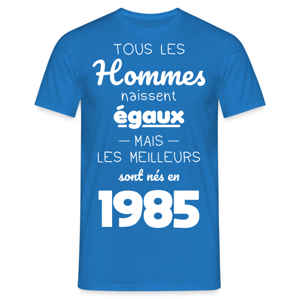 T-shirt Homme - Anniversaire 40 Ans - Les meilleurs sont nés en 1985 - bleu royal