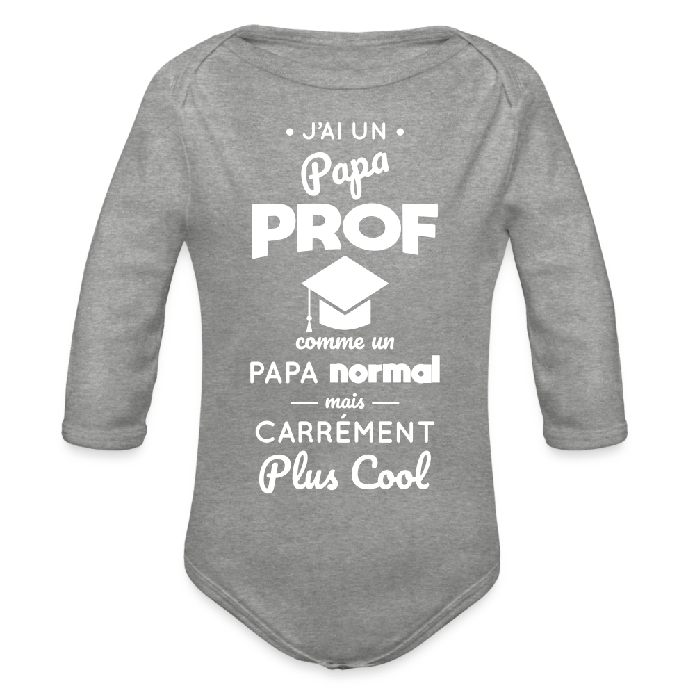 Body Bébé bio manches longues - J'ai un papa prof - gris chiné