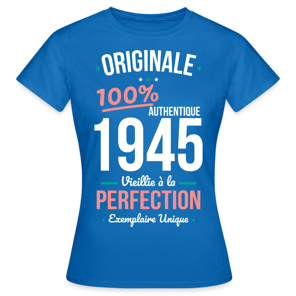 T-shirt Femme - Anniversaire 80 Ans - Originale 1945 - bleu royal