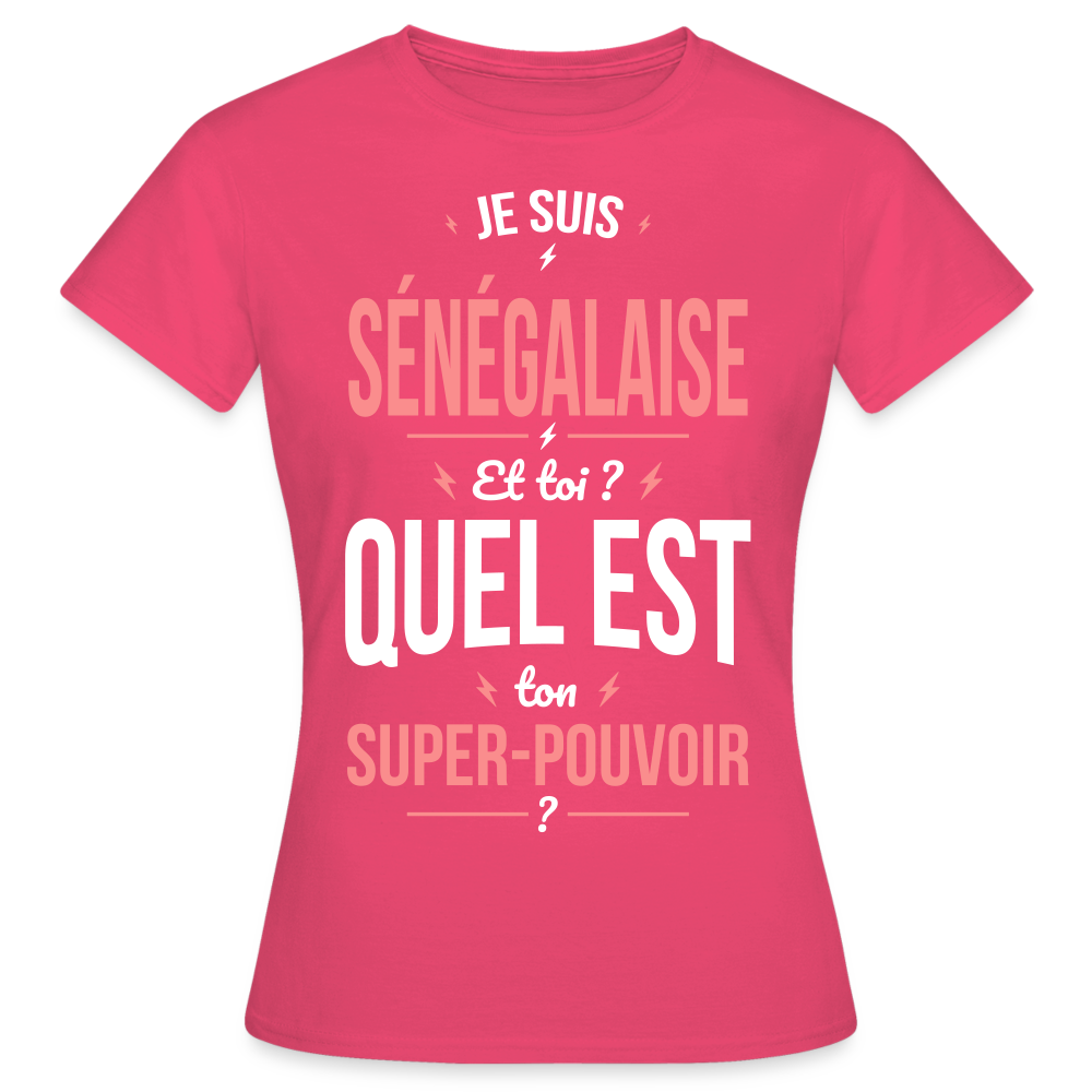 T-shirt Femme - Je suis Sénégalaise  - Super-pouvoir - rose azalée