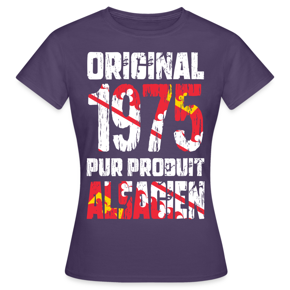 T-shirt Femme - Anniversaire 50 Ans - Original 1975 - Pur produit Alsacien - violet foncé