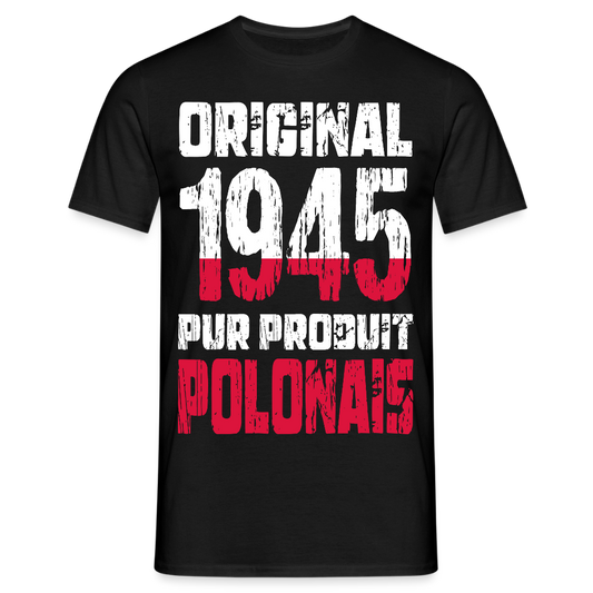 T-shirt Homme - Anniversaire 80 Ans - Original 1945 - Pur produit Polonais - noir