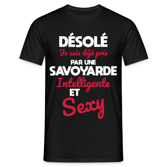 T-shirt Homme -  Je suis déjà pris par une Savoyarde intelligente et sexy - noir