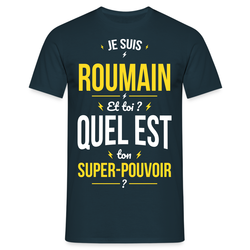 T-shirt Homme - Je suis Roumain - Super-pouvoir - marine