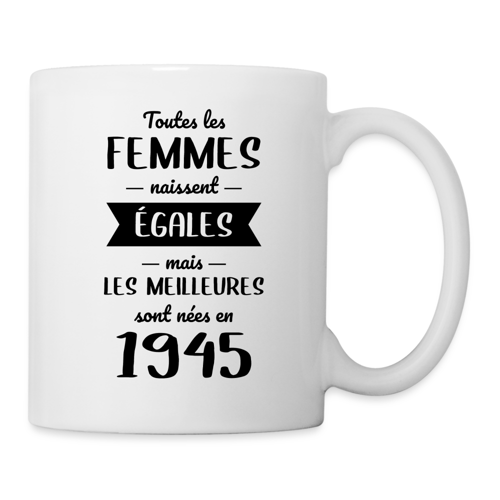 Mug blanc - Anniversaire 80 Ans - Les meilleures sont nées en 1945 - blanc