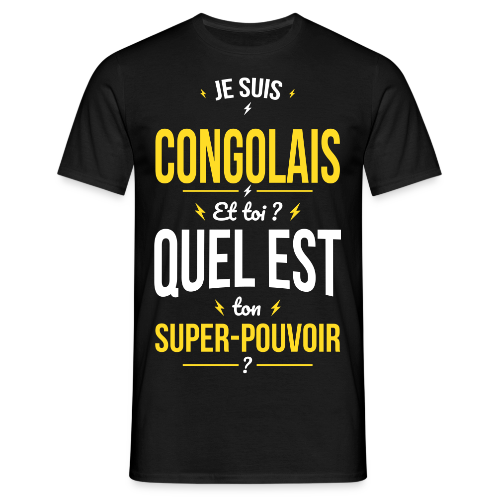 T-shirt Homme - Je suis Congolais - Super-pouvoir - noir