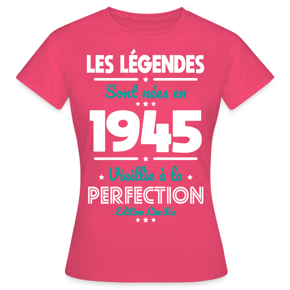 T-shirt Femme - Anniversaire 80 Ans - Les Légendes sont nées en 1945 - rose azalée