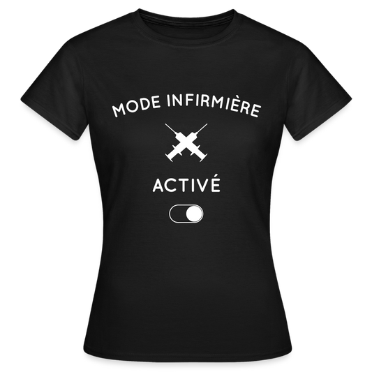 T-shirt Femme - Mode infirmière activé - noir