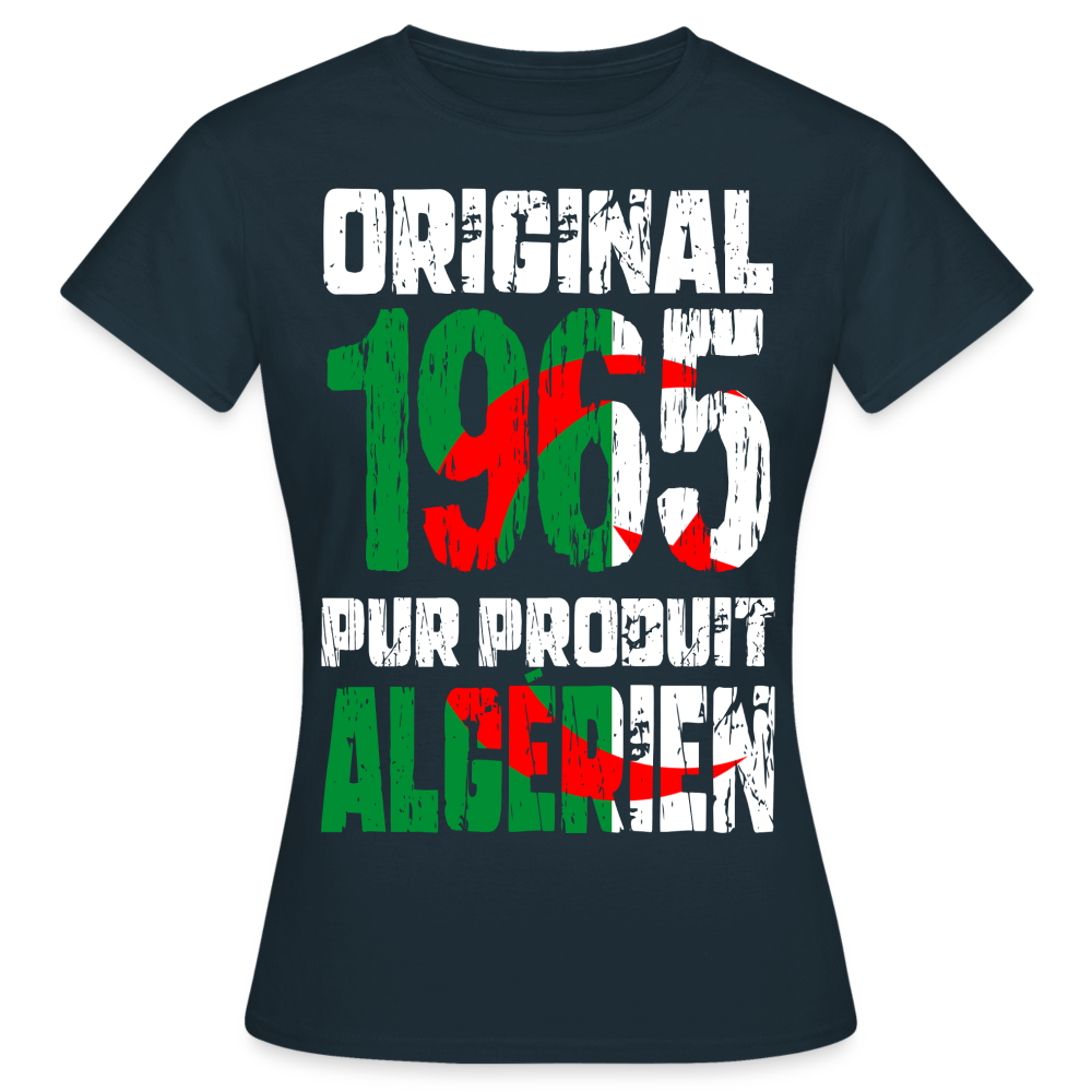 T-shirt Femme - Anniversaire 60 Ans - Original 1965 - Pur produit Algérien - marine