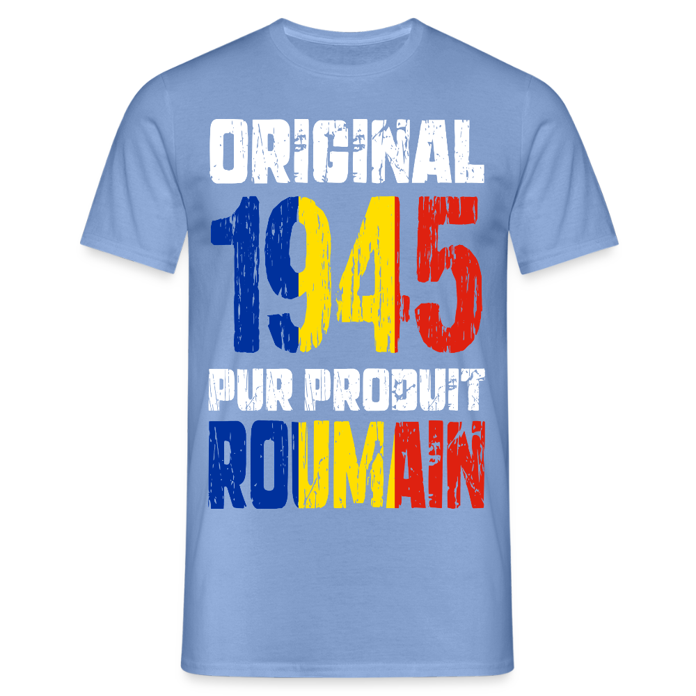 T-shirt Homme - Anniversaire 80 Ans - Original 1945 - Pur produit Roumain - carolina blue