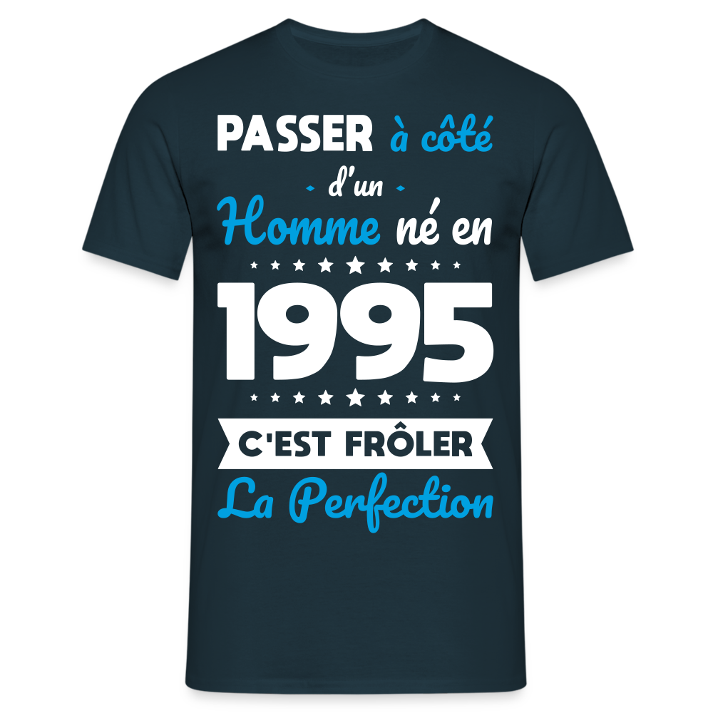 T-shirt Homme - Anniversaire 30 Ans - Né en 1995 - Frôler la perfection - marine