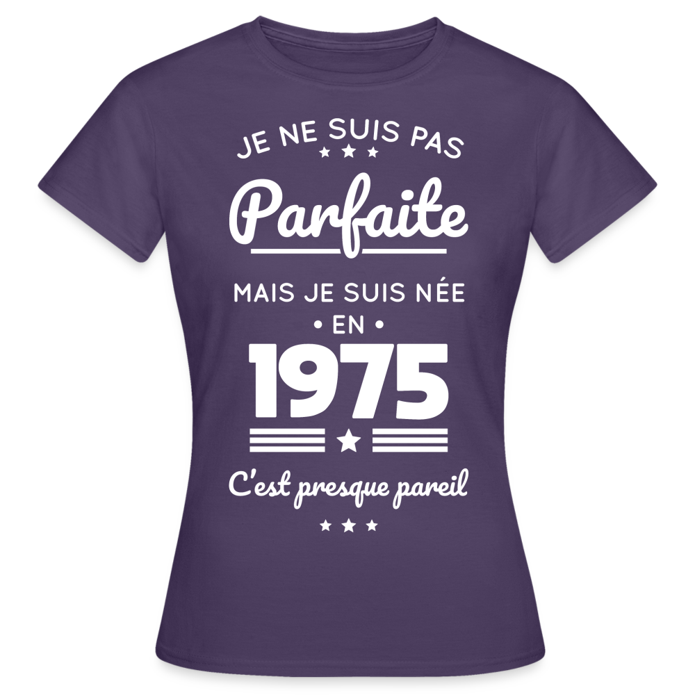 T-shirt Femme - Anniversaire 50 Ans - Pas parfaite mais née en 1975 - violet foncé