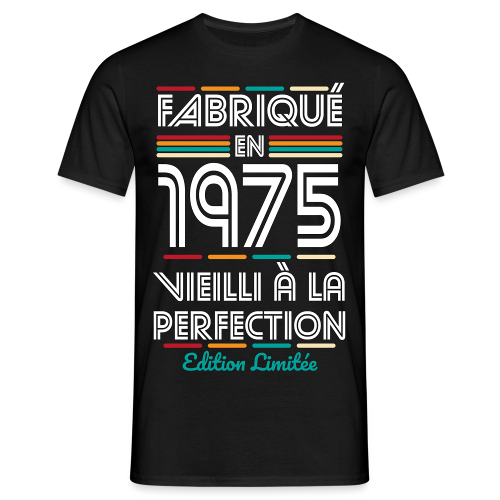 T-shirt Homme - Anniversaire 50 Ans - Fabriqué en 1975 - noir