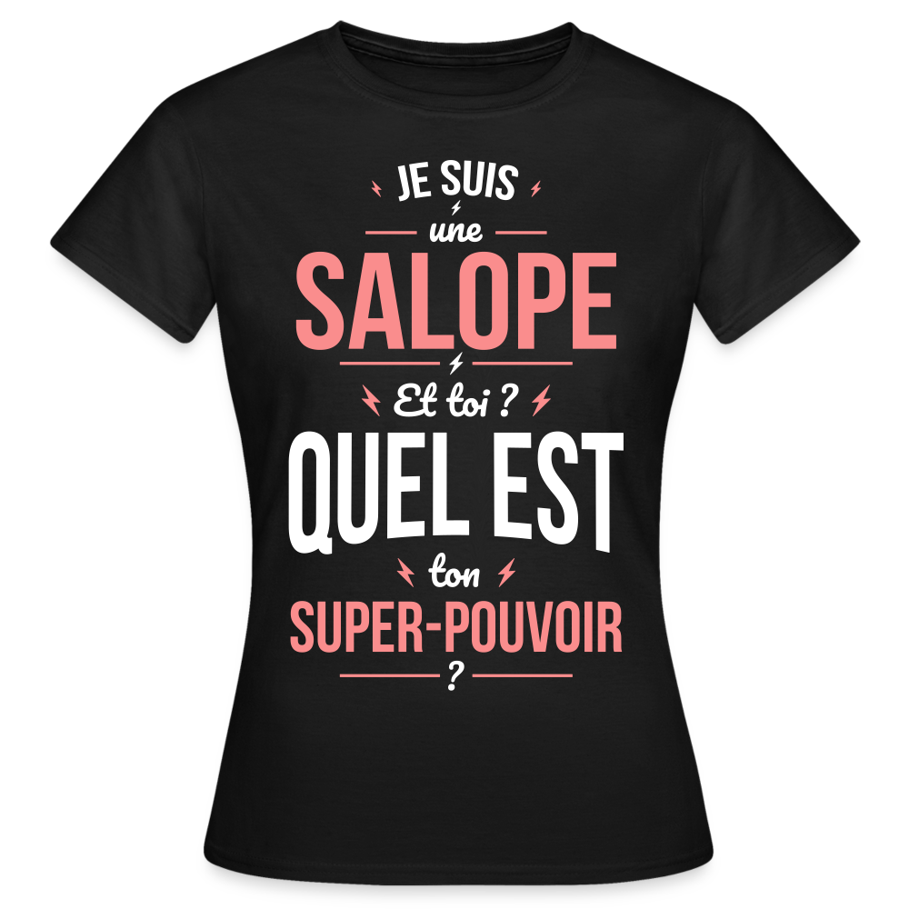 T-shirt Femme - Je suis une salope - Super-pouvoir - noir