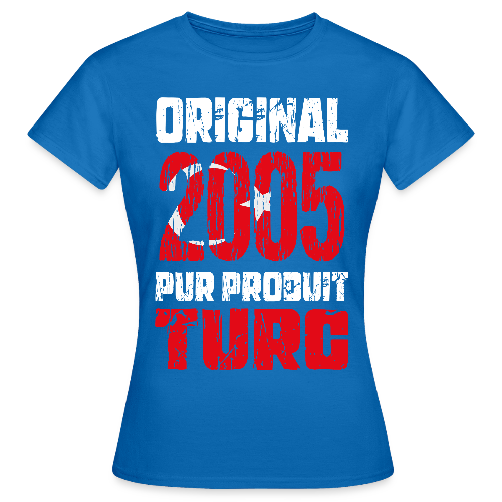 T-shirt Femme - Anniversaire 20 Ans - Original 2005 - Pur produit Turc - bleu royal