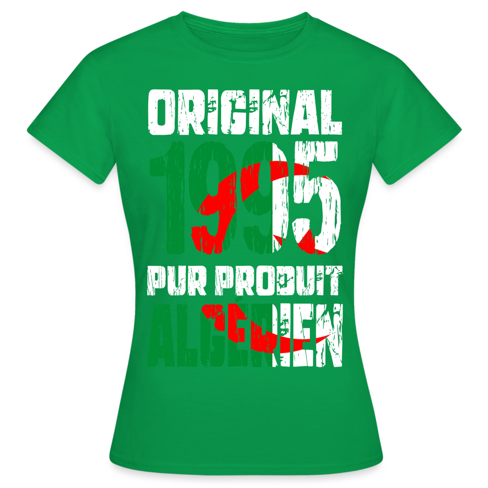 T-shirt Femme - Anniversaire 30 Ans - Original 1995 - Pur produit Algérien - vert